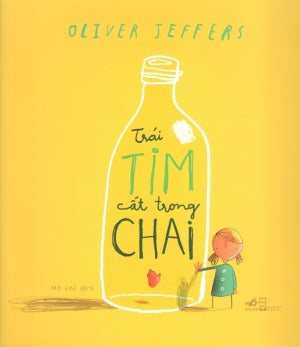 Trái Tim Cất Trong Chai (Hình Ảnh Màu) Hội Nhà Văn (Nhã Nam)