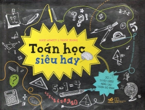 Toán Học Siêu Hay (Bìa Cứng, Hình Ảnh Màu) / Cool Maths (Môn Toán Học Toán) . Thế Giới (Nhã Nam)