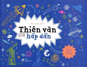 Thiên Văn Hấp Dẫn (Bìa Cứng, Hình Ảnh Màu) / Cool Astronomy . Thế Giới (Nhã Nam)