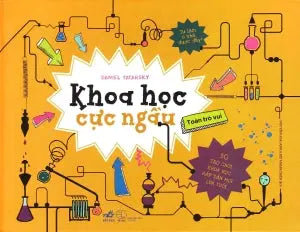 Khoa Học Cực Ngầu (Bìa Cứng, Hình Ảnh Màu) / Cool Science . Thế Giới (Nhã Nam)