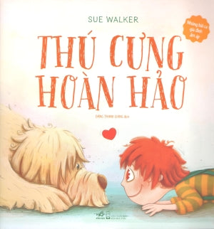 Những Bài Ca Gia Đình Ấm Áp - Thú Cưng Hoàn Hảo (Hình Ảnh Màu). Hội Nhà Văn (Nhã Nam)