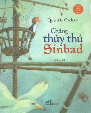 Cổ Tích Thế Giới Kinh Điển Cho Bé - Chàng Thủy Thủ Sinbad (Hình Ảnh Màu) . Hội Nhà Văn (Nhã Nam)