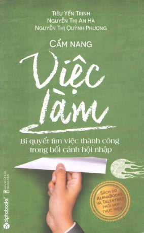 Cẩm Nang Việc Làm (Bí Quyết Tìm Việc Thành Công Trong Bối Cảnh Hội Nhập) Thanh Niên (Alpha)