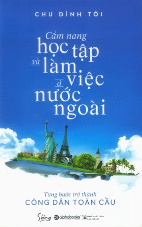 Cẩm Nang Học Tập Và Làm Việc Ở Nước Ngoài - Từng Bước Trở Thành Công Dân Toàn Cầu Lao Động (Alpha)