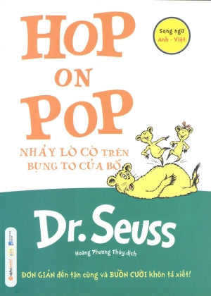 Dr. Seuss - Nhảy Lò Cò Trên Bụng To Của Bố/ Hop On Pop (Song Ngữ Anh Việt - Bilingual English Vietnamese) Dân Trí (Alpha)