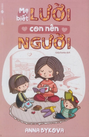 Mẹ Biết Lười Con Nên Người Lao Động (Thaiha)