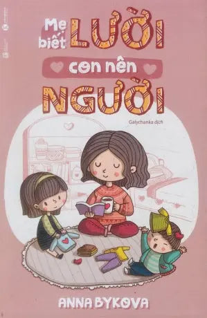 Mẹ Biết Lười Con Nên Người Lao Động (Thaiha)