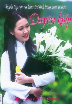 Tuyển Tập Các Ca Khúc Trữ Tình Lãng Mạn Bolero - Duyên Kiếp . Âm Nhạc (Th.Nghè)