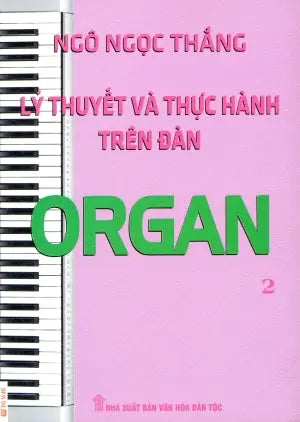 Lý Thuyết Và Thực Hành Trên Đàn Organ - Tập 2