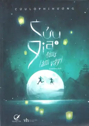 Cửu Gia Đừng Làm Vậy ! (Tập 1) (Tiểu Thuyết) . Văn Học (Q.Văn)
