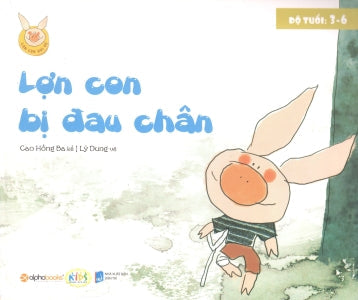 Lợn Con Vui Vẻ - Lợn Con Bị Đau Chân (Độ Tuổi 3-6). Dân Trí (Alpha)