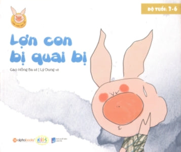 Lợn Con Vui Vẻ - Lợn Con Bị Quai Bị (Độ Tuổi 3-6). Dân Trí (Alpha)