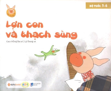 Lợn Con Vui Vẻ - Lợn Con Và Thạch Sùng (Độ Tuổi 3-6). Dân Trí (Alpha)