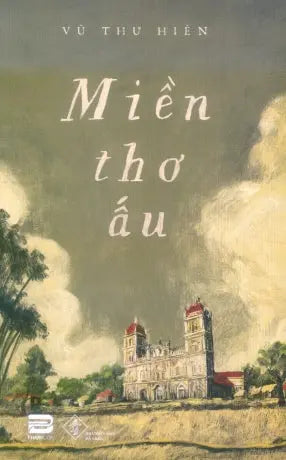 Miền Thơ Ấu (Hồi Ký Vũ Thư Hiên). Văn Học (PhanBook)