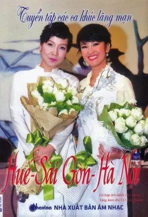 Tuyển Tập Các Ca Khúc Lãng Mạn - Huế Sài Gòn Hà Nội . Âm Nhạc (Th.Nghè)