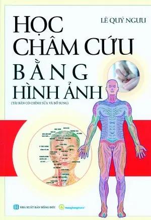 Học Châm Cứu Bằng Hình Ảnh (Tái Bản Có Chỉnh Sửa Và Bổ Sung) Hồng Đức (Q.Minh)