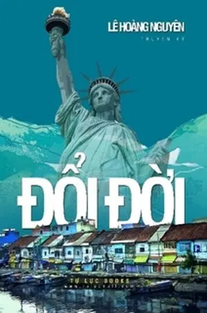 Đổi Đời (Truyện Ký Lê Hoàng Nguyên). Tự Lực Bookstore (Lotus)