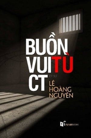 Buồn Vui Tù Cải Tạo (Ký Sự Buồn Vui Tù CT) Tự Lực Bookstore (Lotus)