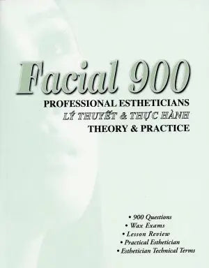 Facial 900 Professional Estheticians Theory & Practice - Lý Thuyết Và Thực Hành (Song Ngữ Anh Việt - A Bilingual English-Vietnamese Edition) Lê Văn (Van Le)