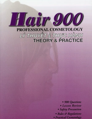 Hair 900 Professional Cosmetology Theory & Practice - Lý Thuyết và Thực Hành (Song Ngữ Anh Việt - A Bilingual English-Vietnamese Edition) Lê Văn (Van Le)