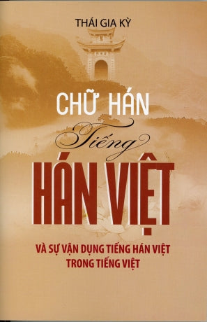 Chữ Hán Tiếng Hán Việt (và sự vận dụng tiếng Hán Việt trong Tiếng Việt) Tác Giả (Văn Mới)/ VH Văn Nghệ 2020
