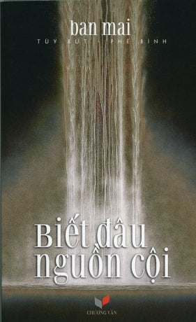 Biết Đâu Nguồn Cội (Tùy bút phê bình) . Chương Văn (Lotus)