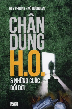 Chân Dung H.O. Và Những Cuộc Đổi Đời (Chân Dung HO Và Những Cuộc Đổi Đời) . HẾT Nam Việt