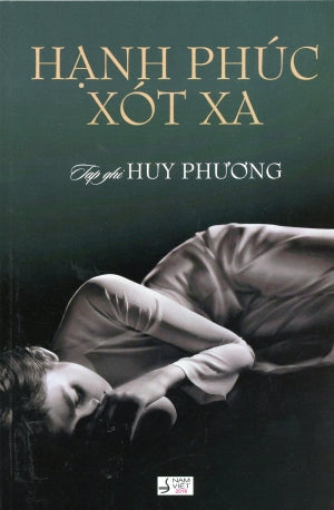 Hạnh Phúc Xót Xa (Tạp Ghi Huy Phương) Het . NAM VIET 2010