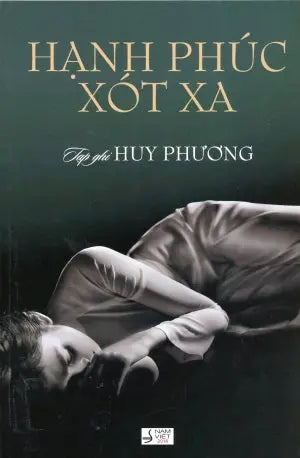 Hạnh Phúc Xót Xa (Tạp Ghi Huy Phương) Het . NAM VIET 2010