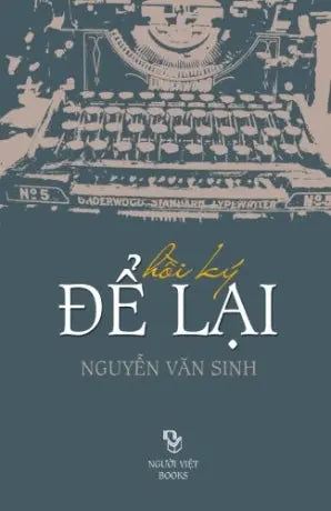 Để Lại - Hồi Ký Để Lại Nguyễn Văn Sinh Người Việt