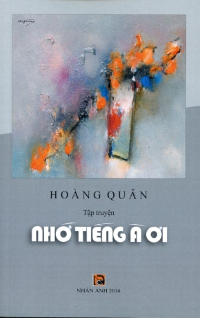 Nhớ Tiếng À Ơi (Tập Truyện) . Nhân Ảnh
