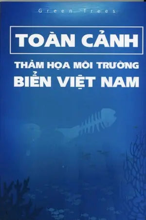 Toàn Cảnh Thảm Họa Môi Trường Biển Việt Nam . Green Trees (lotus)