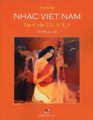 Tuyển Tập Nhạc Việt Nam - Tập 4: Vần T, U, V, X, Y Nhân Ảnh