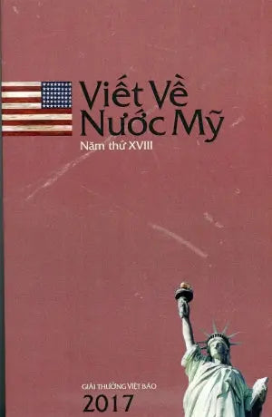 Viết Về Nước Mỹ Tuyển Tập 17 / Tuyển Tập Năm 2017. Giải thưởng Việt Báo 2017