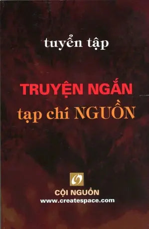 Tuyển Tập Truyện Ngắn Tạp Chí Nguồn . Cơ Sở Thi Văn Cội Nguồn