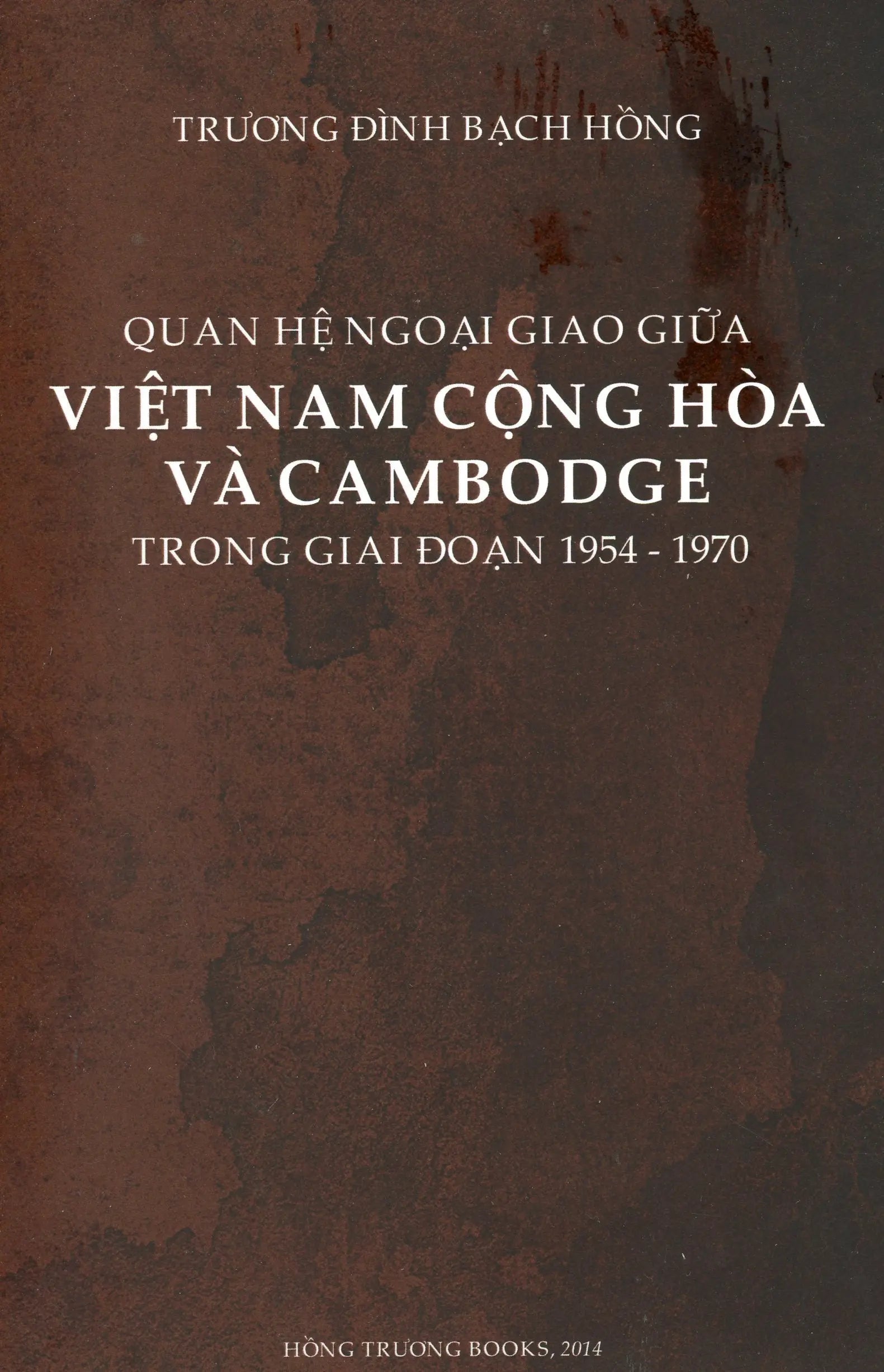 Quan Hệ Ngoại Giao Giữa Việt Nam Cộng Hòa Và Cambodge Trong Giai Đoạn 1954 - 1970