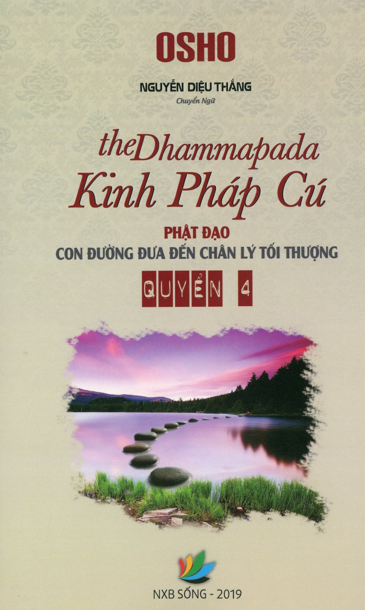 Kinh Pháp Cú - Phật Đạo Con Đường Đưa Đến Chân Lý Tối Thượng Quyển 4 (The Dhammapada Part 4) NXB Sống