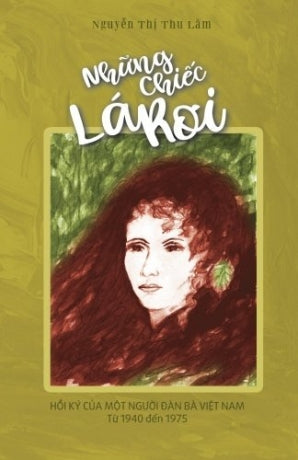 Những Chiếc Lá Rơi (Hồi Ký Nguyễn Thị Thu Lâm) . Nguoi Viet