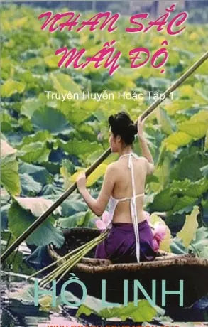Nhan Sắc Mấy Ðộ (Truyện Huyễn Hoặc của Hồ Linh). Kinh Doanh Foundation