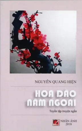 Hoa Đào Năm Ngoái (Tuyển tập truyện ngắn) . NHAN ANH (Tác Giả)