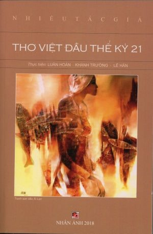 Thơ Việt Đầu Thế Kỷ 21 (Thực hiện Luân Hoán, Khánh Trường, Lê Hân) . Nhân Ảnh