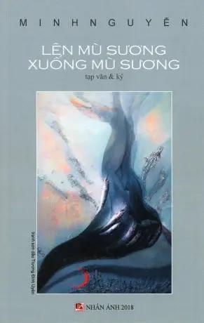 Lên Mù Sương Xuống Mù Sương (Tạp văn và Ký) . Nhân Ảnh