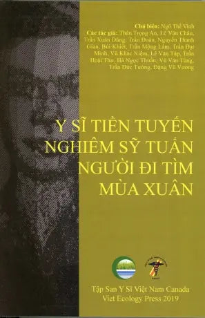 Y Sĩ Tiền Tuyến Nghiêm Sỹ Tuấn Người Đi Tìm Mùa Xuân (Y Sỹ Tiền Tuyến Nghiêm Sỹ Tuấn Người Đi Tìm Mùa Xuân) Viet Ecology Press