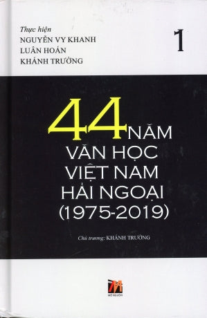 44 Năm Văn Học Việt Nam Hải Ngoại (1975-2019) - Tập 1 - Vần A-B-C-D-Đ (Bìa Cứng) . Mở Nguồn