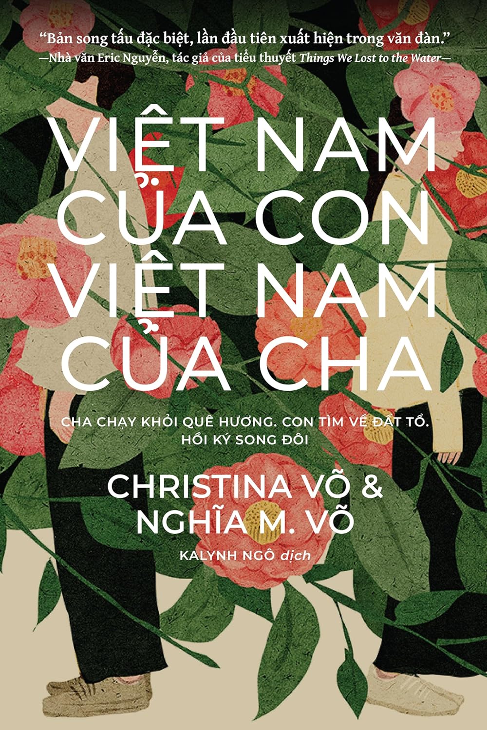 Việt Nam Của Con, Việt Nam Của Cha / My Vietnam, Your Vietnam: Cha Chạy Khỏi Quê Hương. Con Tìm Về Đất Tổ. (Vietnamese Edition)