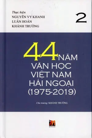 44 Năm Văn Học Việt Nam Hải Ngoại (1975-2019) - Tập 2 (Bìa Cứng) . Mở Nguồn