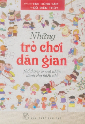Những Trò Chơi Dân Gian Phổ Thông Và Vui Nhộn Dành Cho Thiếu Nhi Trẻ