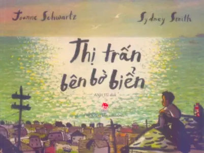 Thị Trấn Bên Bờ Biển (Hình Ảnh Màu) / Town Is By The Sea Kim Đồng