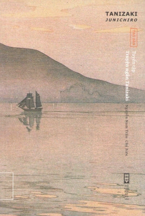 Tuyển Tập Truyện Ngắn Tanizaki Junichiro Hội Nhà Văn (Tao Đàn)