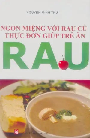 Ngon Miệng Với Rau Củ - Thực Đơn Giúp Trẻ Ăn Rau Phụ Nữ